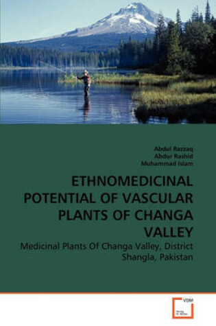 Cover of Ethnomedicinal Potential of Vascular Plants of Changa Valley