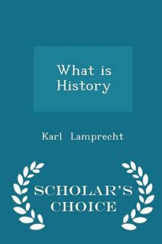 Cover of What Is History - Scholar's Choice Edition