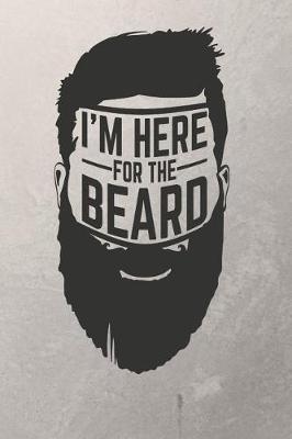 Book cover for I'm Here for the Beard
