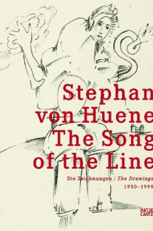 Cover of Stephan von Huene: The Song of the LineDie Zeichnungen 1950-1999