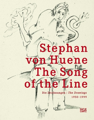 Book cover for Stephan von Huene: The Song of the LineDie Zeichnungen 1950-1999