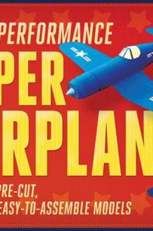 Cover of High Performance Paper Airplanes