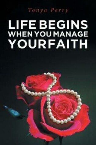 Cover of Life Begins When You Manage Your Faith