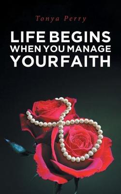 Book cover for Life Begins When You Manage Your Faith