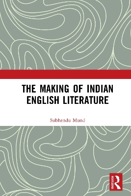 Cover of The Making of Indian English Literature