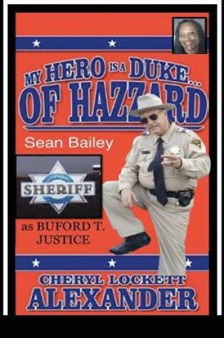 Cover of My Hero Is a Duke...of Hazzard Sean Bailey (Buford T. Justice) Edition