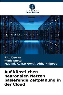 Book cover for Auf kunstlichen neuronalen Netzen basierende Zeitplanung in der Cloud