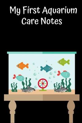 Book cover for My First Aquarium Care Notes