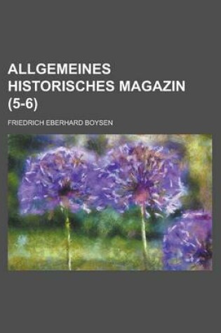 Cover of Allgemeines Historisches Magazin (5-6 )