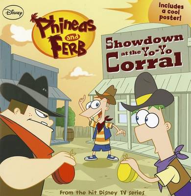 Book cover for Phineas and Ferb Showdown at the Yo-Yo Corral