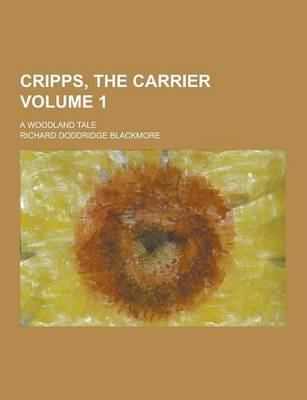 Book cover for Cripps, the Carrier; A Woodland Tale Volume 1