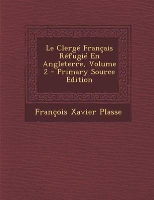 Book cover for Le Clerge Francais Refugie En Angleterre, Volume 2