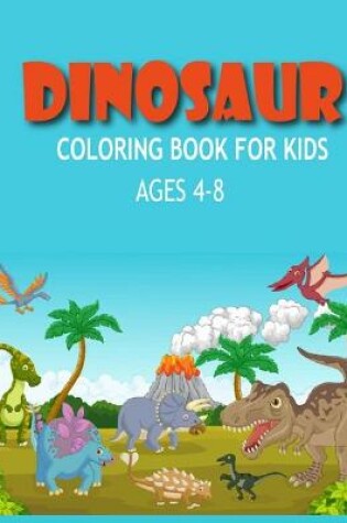 Cover of Dinosaur Coloring Books for Kids Ages 4-8