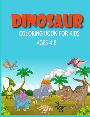 Book cover for Dinosaur Coloring Books for Kids Ages 4-8