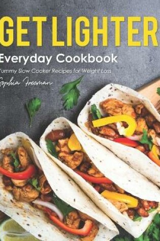 Cover of Get Lighter Everyday Cookbook