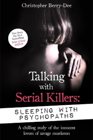 Cover of Talking with Serial Killers: Sleeping with Psychopaths