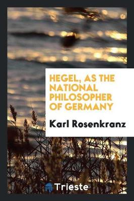 Book cover for Hegel, as the National Philosopher of Germany