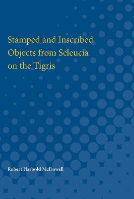 Book cover for Stamped and Inscribed Objects from Seleucia on the Tigris