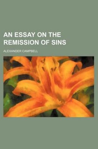 Cover of An Essay on the Remission of Sins