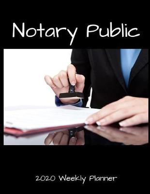 Book cover for Notary Public 2020 Weekly Planner
