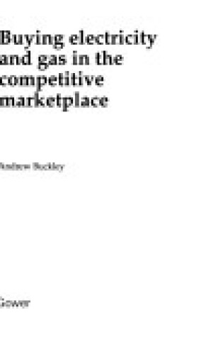 Cover of Buying Electricity and Gas in the Competitive Marketplace
