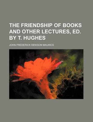 Book cover for The Friendship of Books and Other Lectures, Ed. by T. Hughes