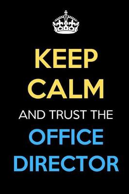 Book cover for Keep Calm And Trust The Office Director