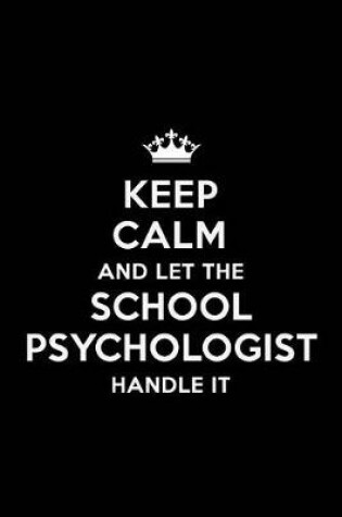 Cover of Keep Calm and Let the School Psychologist Handle It