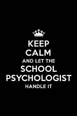 Book cover for Keep Calm and Let the School Psychologist Handle It