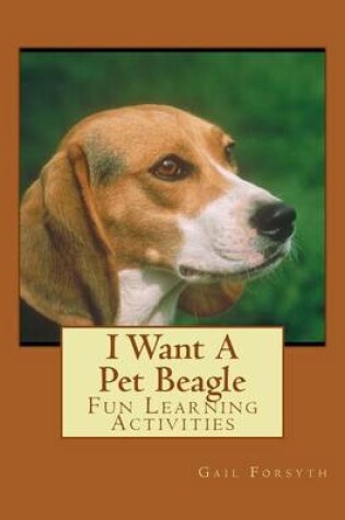 Cover of I Want A Pet Beagle