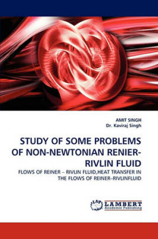 Cover of Study of Some Problems of Non-Newtonian Renier-Rivlin Fluid
