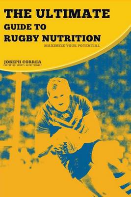 Book cover for The Ultimate Guide to Rugby Nutrition