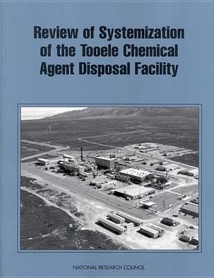 Book cover for Review of Systemization of the Tooele Chemical Agent Disposal Facility