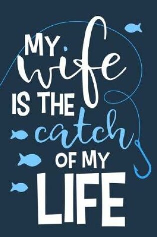 Cover of My Wife Is The Catch Of My Life