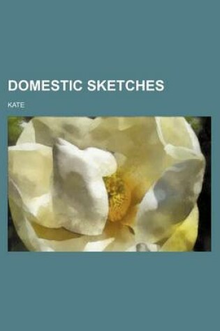 Cover of Domestic Sketches