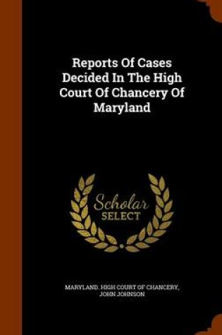 Cover of Reports of Cases Decided in the High Court of Chancery of Maryland