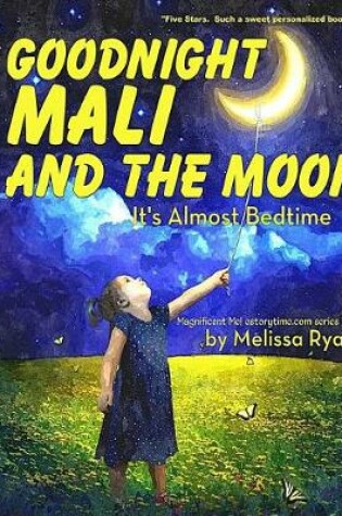 Cover of Goodnight Mali and the Moon, It's Almost Bedtime