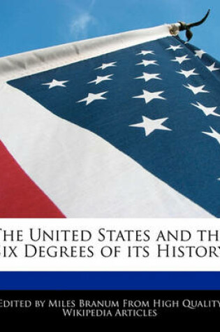 Cover of The United States and the Six Degrees of Its History