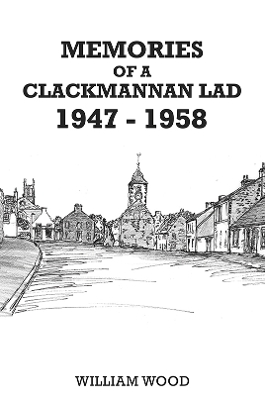 Book cover for Memories of a Clackmannan Lad 1947 – 1958