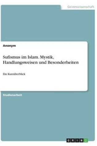 Cover of Sufismus im Islam. Mystik, Handlungsweisen und Besonderheiten