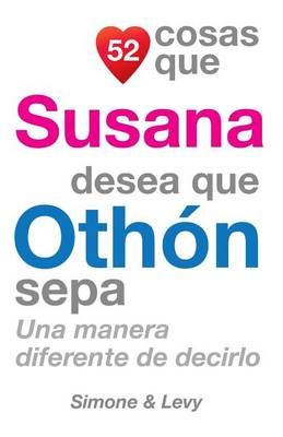 Book cover for 52 Cosas Que Susana Desea Que Othon Sepa