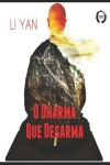 Book cover for O Dharma Que Desarma