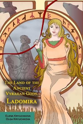 Book cover for The Land of the Ancient Vyrajian Gods. Ladomira