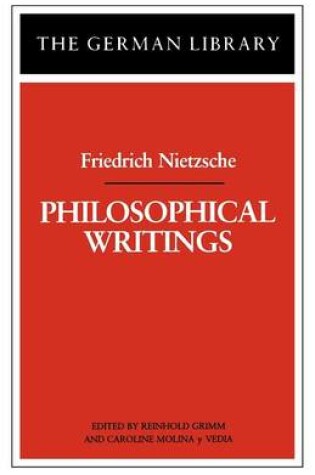 Cover of Philosophical Writings: Friedrich Nietzsche