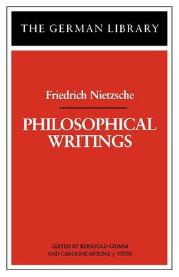 Cover of Philosophical Writings: Friedrich Nietzsche