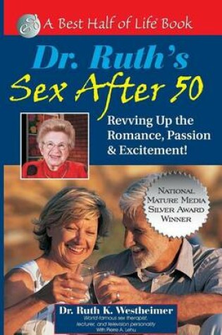 Cover of Dr. Ruth's Sex After 50: Revving Up the Romance, Passion & Excitement!