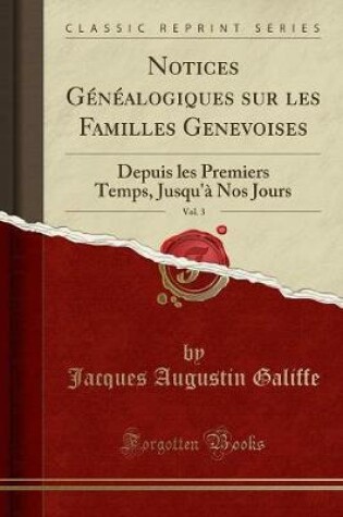 Cover of Notices Généalogiques Sur Les Familles Genevoises, Vol. 3