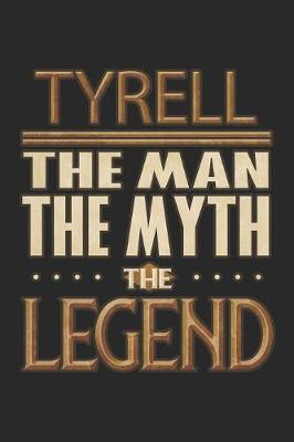 Book cover for Tyrell The Man The Myth The Legend