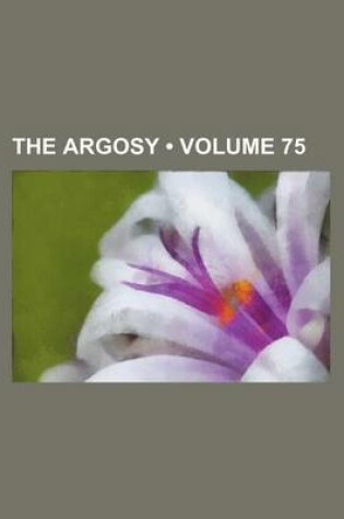 Cover of The Argosy (Volume 75)