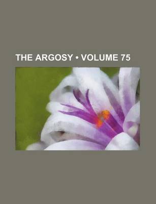 Book cover for The Argosy (Volume 75)